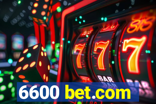 6600 bet.com